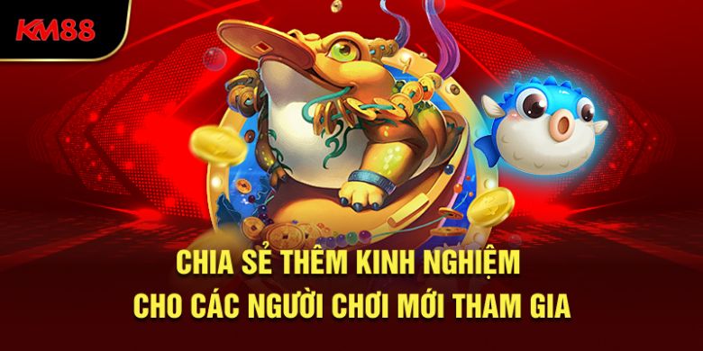 Chia sẻ thêm kinh nghiệm cho các hội viên mới tham gia