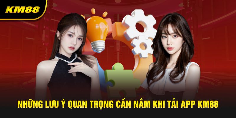 Những lưu ý quan trọng khi tải app