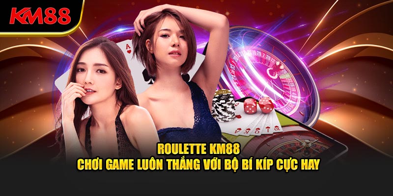 rouulette chơi game luôn thắng với bí kíp cực hay